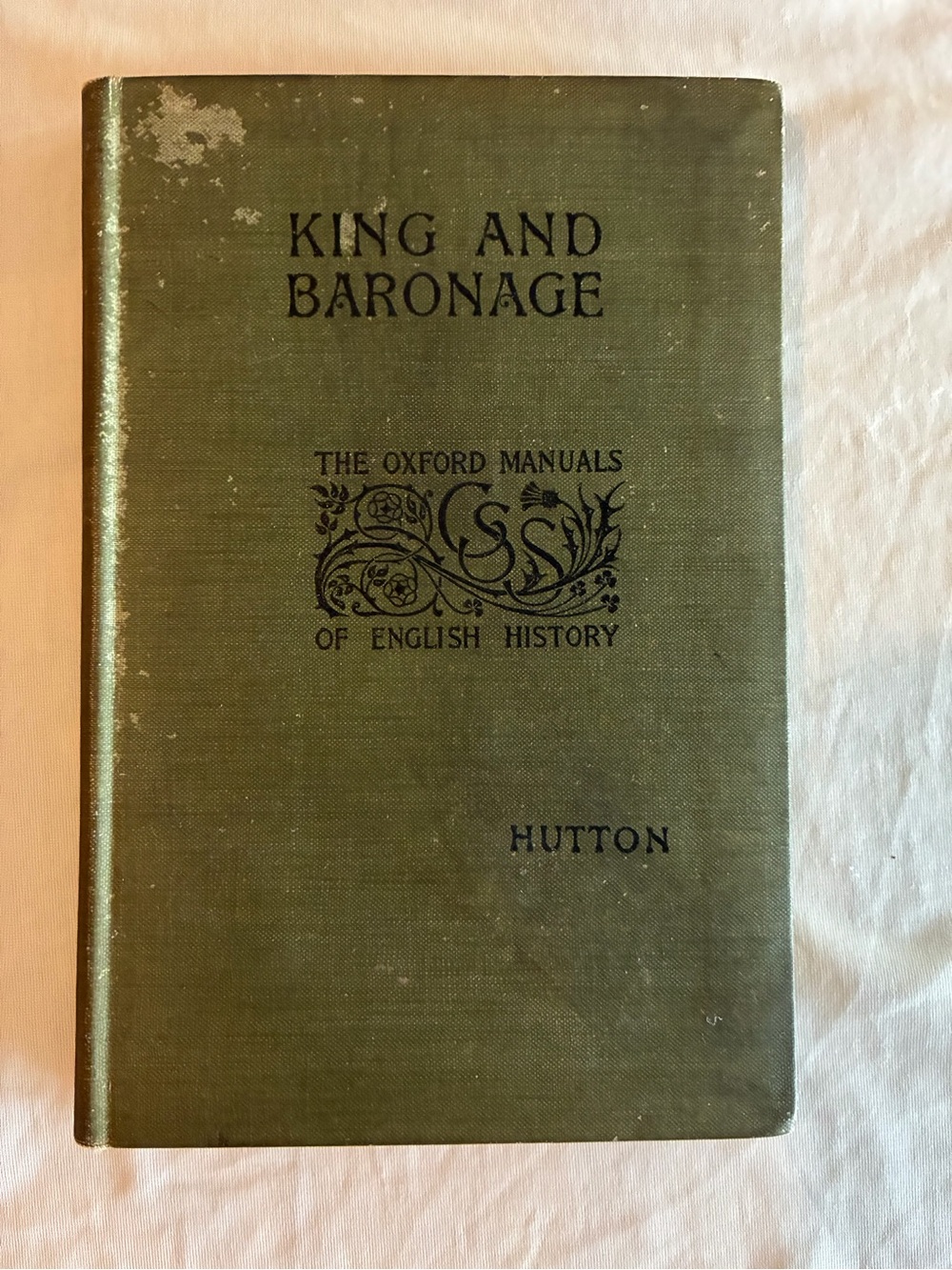 King and Baronage Hardcover Book Oxford manual of English history by Hutton 1904